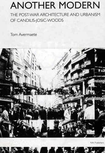 Tom Avermaete. Introduction by Joan Ockman. - Another Modern: The Post-War Architecture and Urbanism of Candilis-Josic-Woods