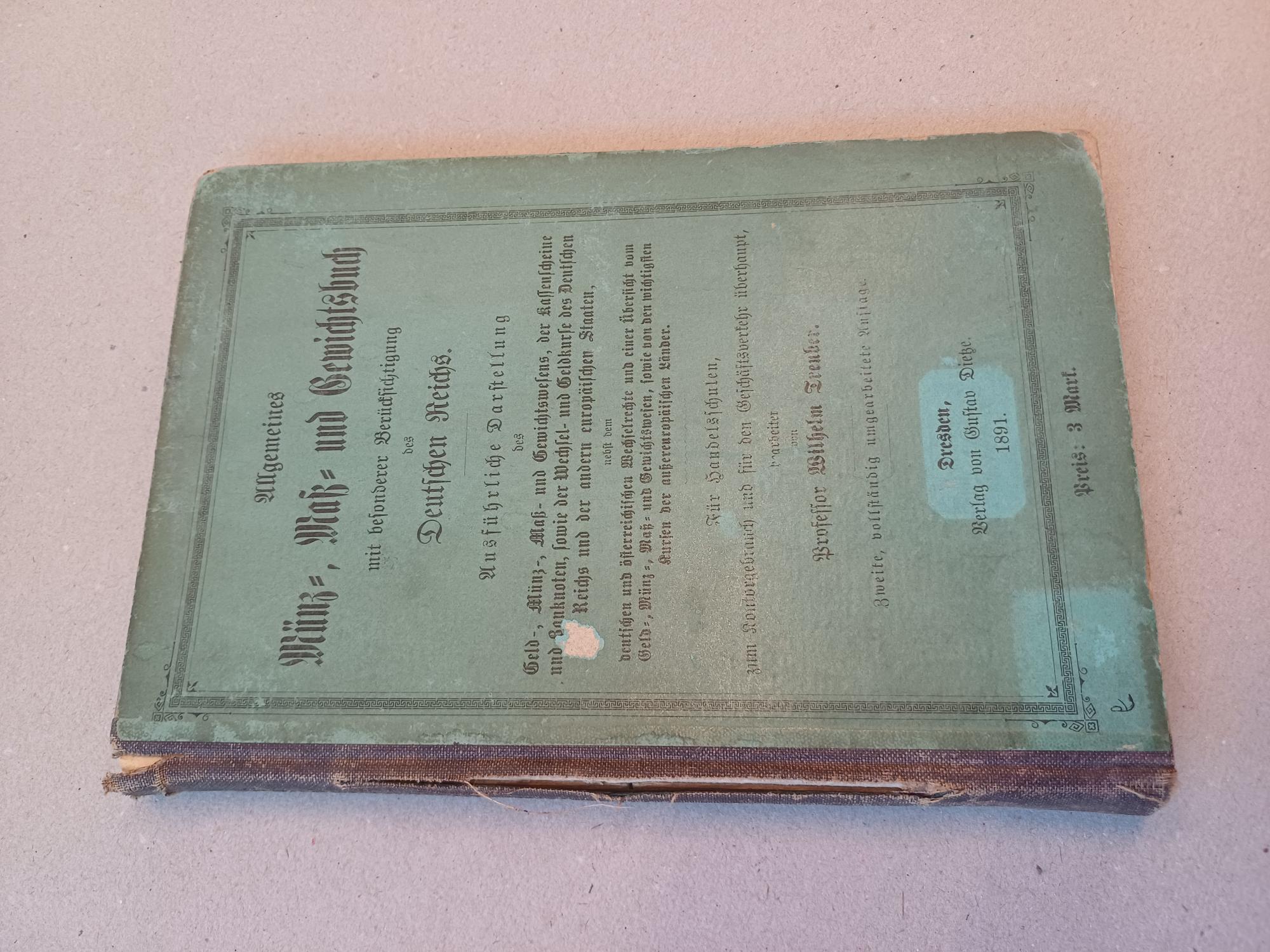 Treuber, W. - Allgemeines Munz-, Ma- und Gewichtsbuch mit besonderer Bercksichtigung des Deutschen Reichs, Ausfhrliche Darstellung des Geld-, Mnz-, Ma- und Gewichtswesens, der Kassenscheine und Banknoten, sowie der Wechsel- und Geldkurse des Deutschen Reichs und andern europaischen staaten