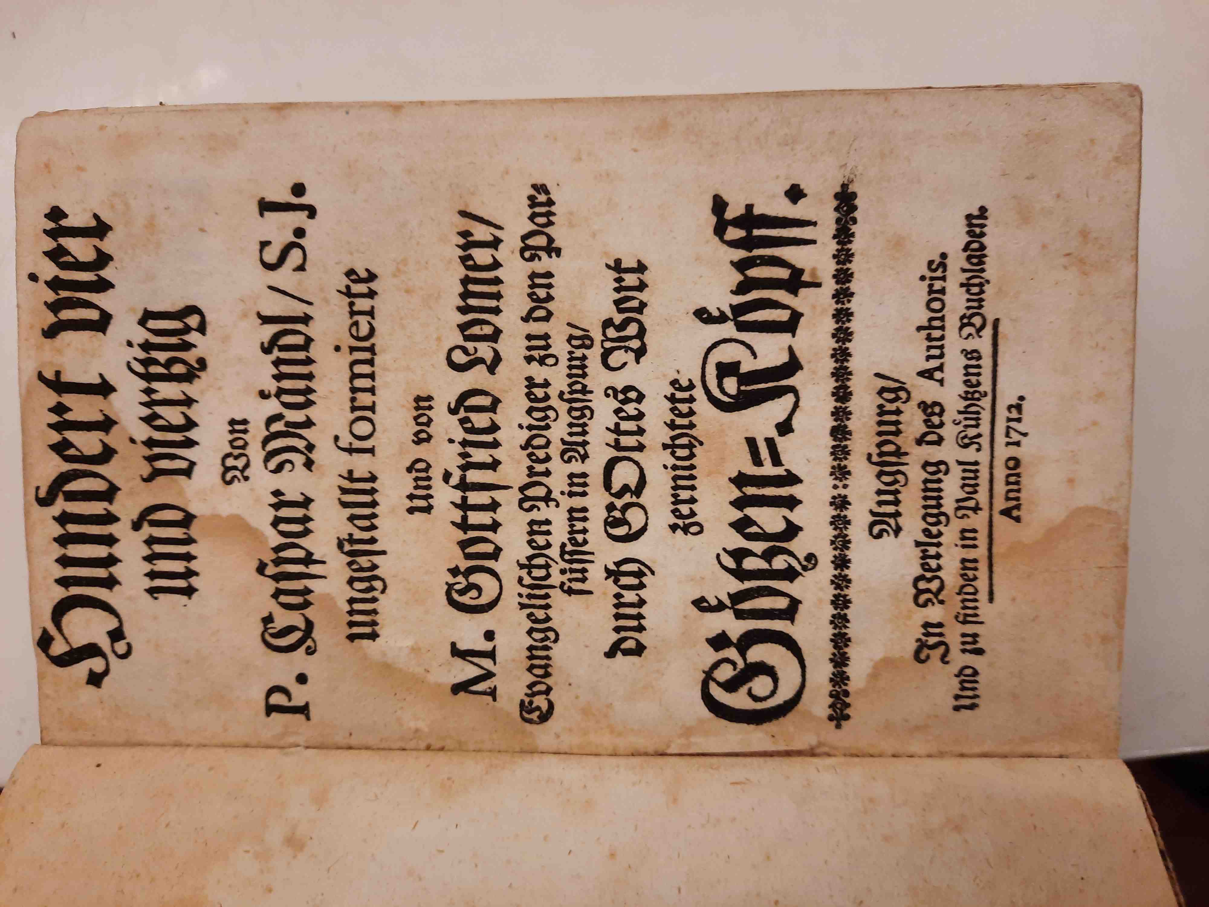 Caspar ndl, P.;  Lomer, M.G. - Hundert vier und viertzig von P. Caspar Mndl, S.J. ungestallt formierte und von M. Gottfrie Lomer ... durch Gottes Wort zernichtete Gtzen-Kpff.