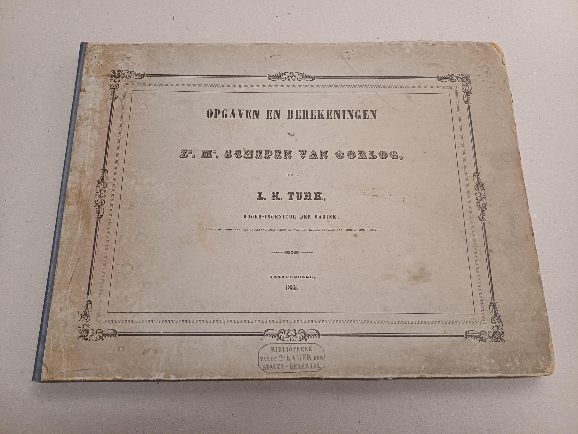 Turk, L.K. - Opgaven en berekeningen van Zr. Ms. schepen van oorlog