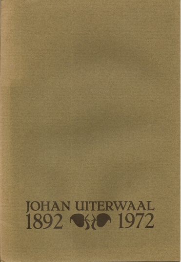 Uiterwaal, Johan;  Kuik, William D. (inl.) - Johan Uiterwaal. 1892-1972. Herdenkingstentoonstelling in de zalen van het Genootschap Kunstliefde te Utrecht van 7 tot 30 april 1973.