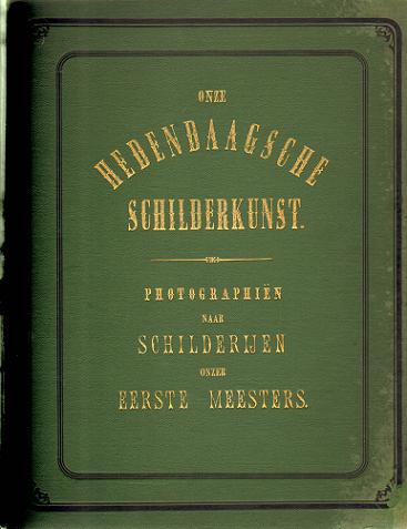Early (albumen) photographs - Hofdijk, W.J. (introd.). - Onze Hedendaagsche Schilderkunst. Photographien naar Schilderijen onzer Eerste Meesters.
