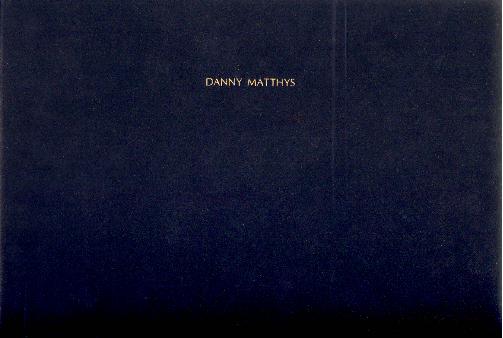 Matthys, Danny - Baere, Bart de. - Danny Matthys. MINT COPY.