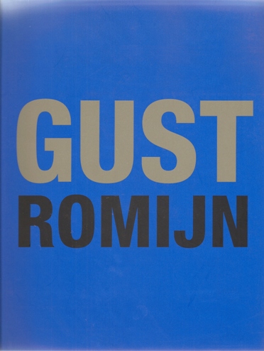 Romijn, Gust - Haaren, Hein van & Ineke Spaander. - Gust Romijn. Een ruimtelijk avontuur.