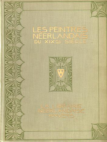 Rooses, Max. - Les Peintres nerlandais du XIXme sicle. (5 VOLUMES, COMPLETE). French translation of: Het Schildersboek.