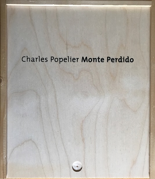 Popelier, Charles - Knaap, Marike van der (et al.). - Charles Popelier: Monte Perdido. DELUXE EDITION/INCLUDING OIL PAINTING!