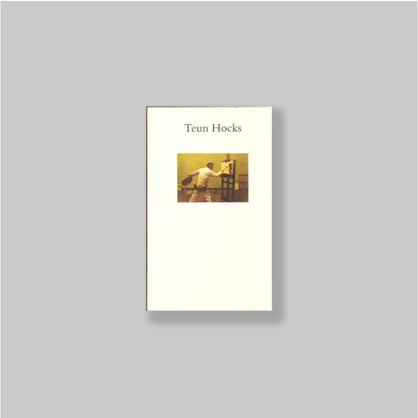 Hocks, Teun - Coumans, Paul et al. - Teun Hocks. SIGNED MINT COPY.