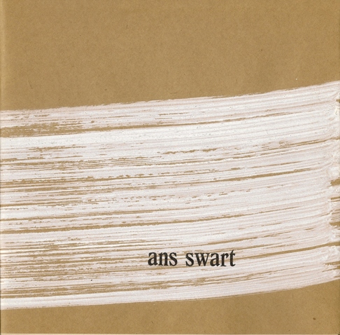 Swart,  (Alkmaar, 1947) - Berkum, Ans van. - Ans Swart. Geluidsschilderingen - Laut - Aktion - Malerei - Sound - Paintings. COPY DELUXE.
