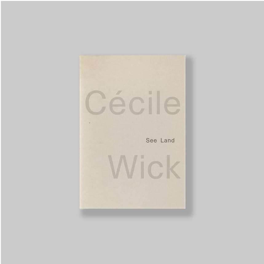 Wick, Ccile - Stegmann, Markus. - See Land. Elementarlandschaften. Elemental Landscapes. VERY FINE COPY.