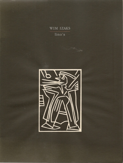 Izaks, Wim (Eibergen, 1950) - Andriessen, Mischa. - Wim Izaks: Lino's.