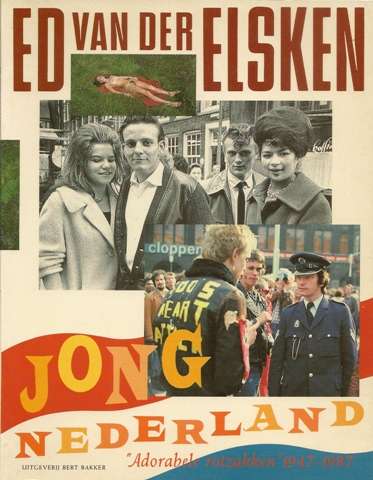Elsken, Ed van der - Jong Nederland. 'Adorabele rotzakken' 1947-1987.  Met een voorwoord van A. de Swaan.