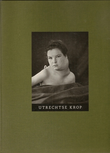 Troost, Frido en Willem van Zoetendaal (samenst.) - Utrechtse krop. Fotografie Collectie Utrechts Universiteitsmuseum, Paul Kooiker.