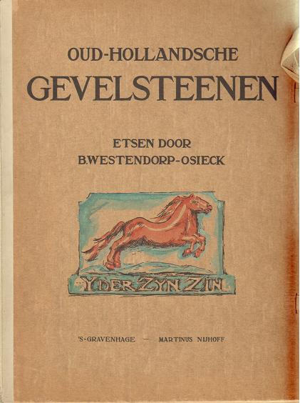 Westendorp-Osieck, Betsy - Lugt, Frits (introd.). - Oud-Hollandsche Gevelsteenen. Etsen door B. Westendorp-Osieck.
