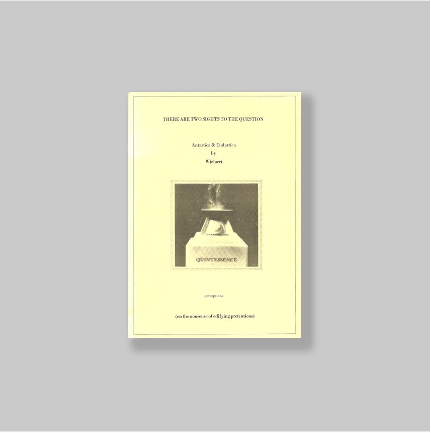 Wielaert, Jasper Jurriaan (Veenendaal, 1959). - There are two sights to the question. Antartica & Endartica (on the nonsense of edifying pretentions). Vol I: Perceptions/Vol. II: Conceptions. SIGNED/MINT COPIES.