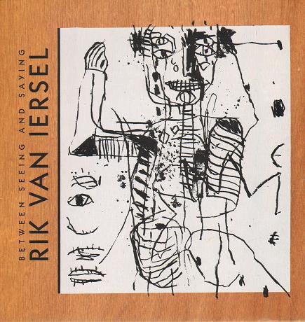Iersel, Rik  - Eerenbeemt, Nathalie van den a.o. - Rik van Iersel. Between seeing and saying. SIGNED LUXURY COPY.