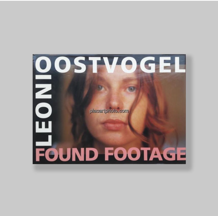 Oostvogel, Leoni (Dutch, b. 1969) - Helmerhorst, Michael. - Leoni Oostvogel: Found Footage.