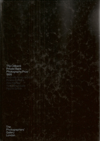 Dunlop, Ian;  Andrew Pinhorn;  Michael Bracewell;  Suzanne Cotter & Sue Hubbard - The Citibank Private Bank Photography Prize 1999: Augusto Alves da Silva, Rineke Dijkstra, Alex Hartley, Yinka Shonibare, Paul M. Smith. FINE COPY.