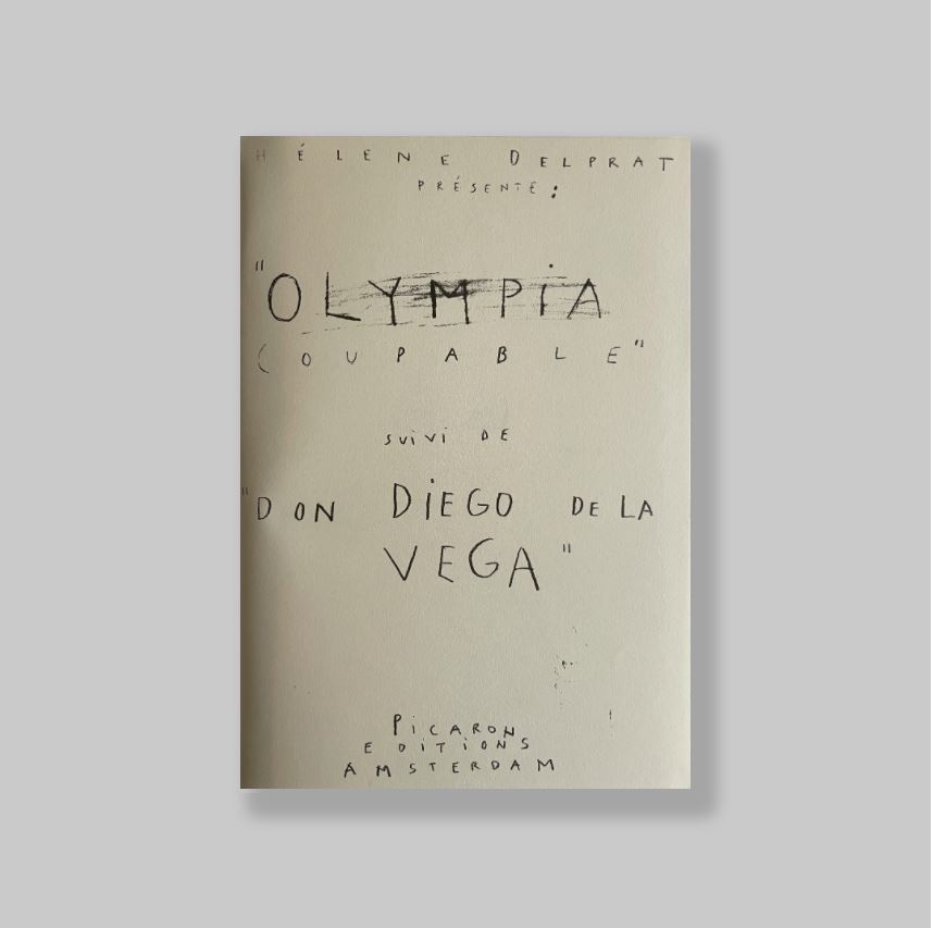 Delprat, Hlne - - Hlne Delprat prsente [presente]: Olympia Coupable suivi de Don Diego de la Vega. SIGNED