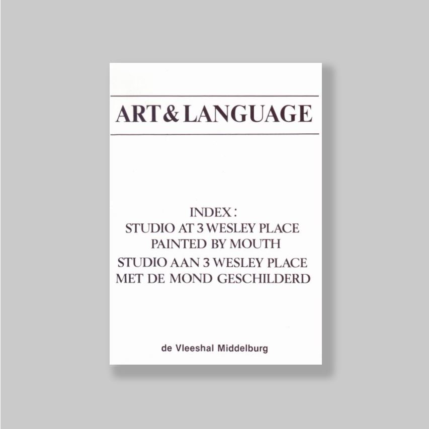 Art & Language - Verstaeten, William. - Art & Language. Index: Studio At 3 Wesley Place Painted By Mouth. Studio Aan Wesley Place Met De Mond Geschilderd. MINT COPY.