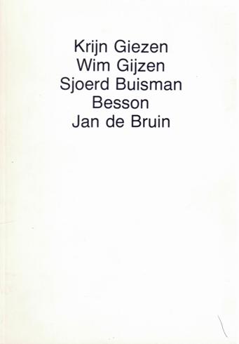 N/A - Krijn Giezen - Wim Gijzen - Sjoerd Buisman - Besson - Jan de Bruin.