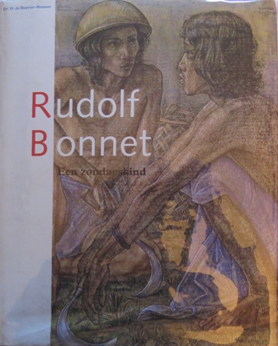 , Rudolf;  Roever-Bonnet, H. de. - Rudolf Bonnet. Een zondagskind. Zijn leven en zijn werk.