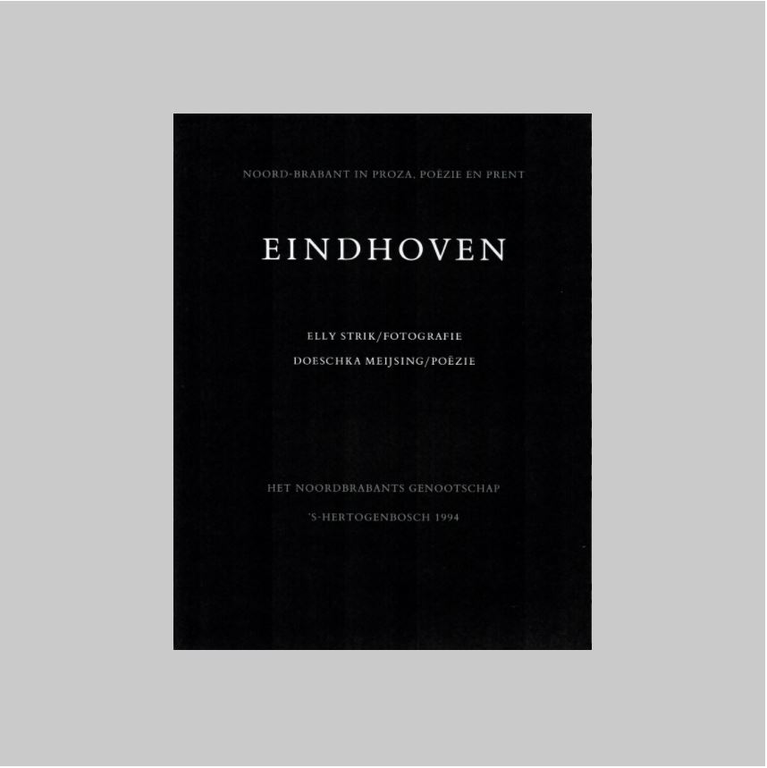 Strik, Elly (Utrecht, 1961) - Meijsing, Doeschka. - Noord-Brabant in proza, pozie [poezie] en prent. Elly Strik - Fotografie. Doeschka Meijsing - Pozie: Eindhoven. MINT COPY + ORIGINAL PHOTO SIGNED BY ELLY STRIK.