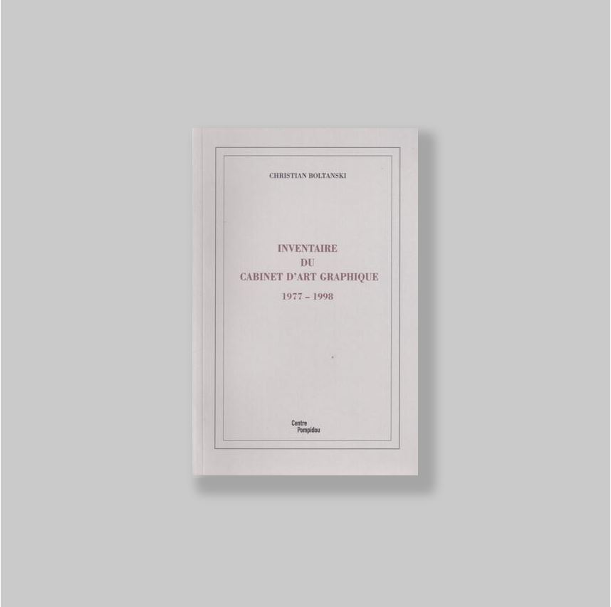 Boltanski, Christian - - Inventaire du cabinet d'art graphique 1977-1998. [VERY FINE COPY].
