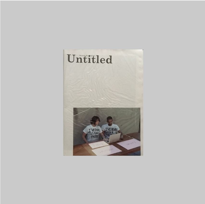 Kruithof, Anouk (Dordrecht, 1981). - UNTITLED: (I'VE TAKEN TOO MANY PHOTOS / I'VE NEVER TAKEN A PHOTO). [AS NEW + COLOUR PHOTO