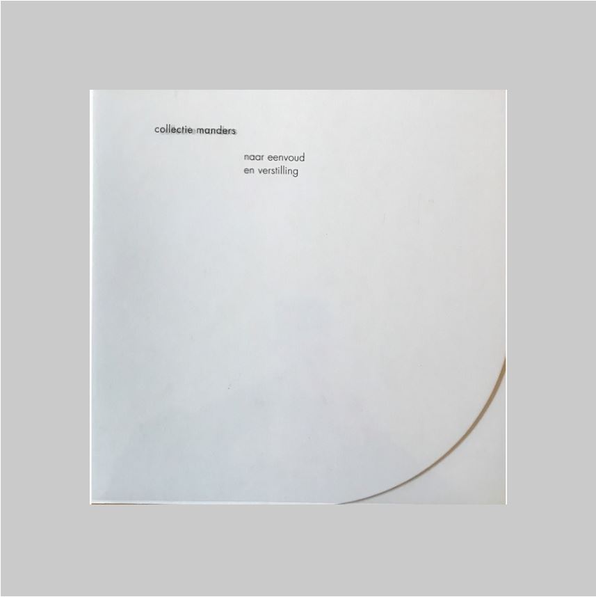 Vercauteren, Rick & Theo manders - Collectie Manders. Naar eenvoud en verstilling. AS NEW.