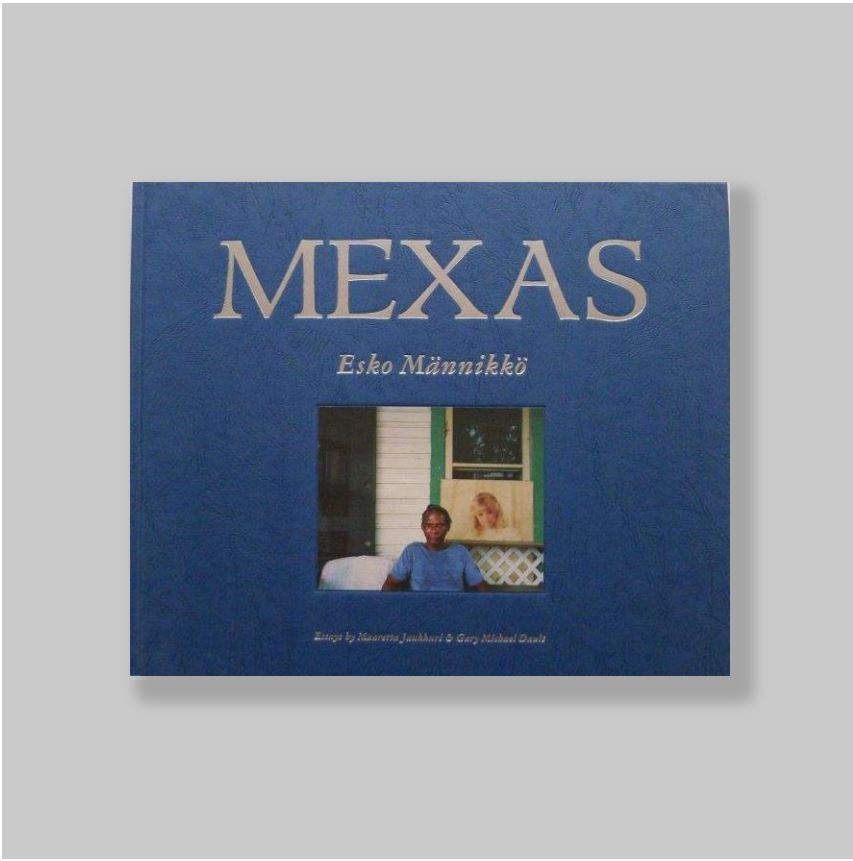 Mnnikk [Mannikko], Esko - Jaukkuri, Maaretta & Gary Michael Dault (contributors). - Mexas. Photographs by Esko Mnnikk [Mannikko].