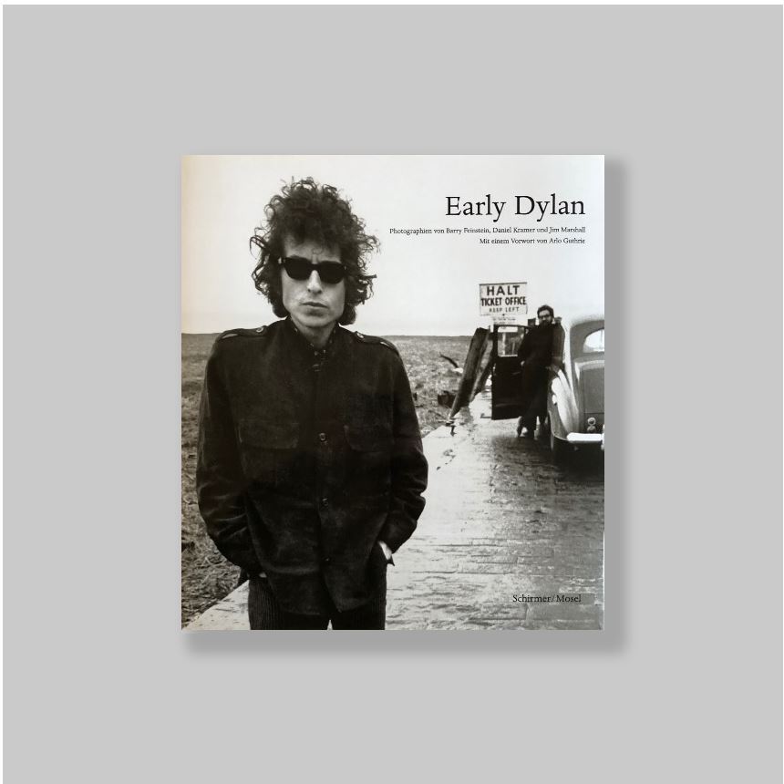Feinstein, Barry;  Kramer, Daniel;  Marshall, Jim. - Early Dylan. Photographien von Barry Feinstein, Daniel Kramer und Jim Marshall. Mit einem Vorwort von Arlo Guthrie. AS NEW.
