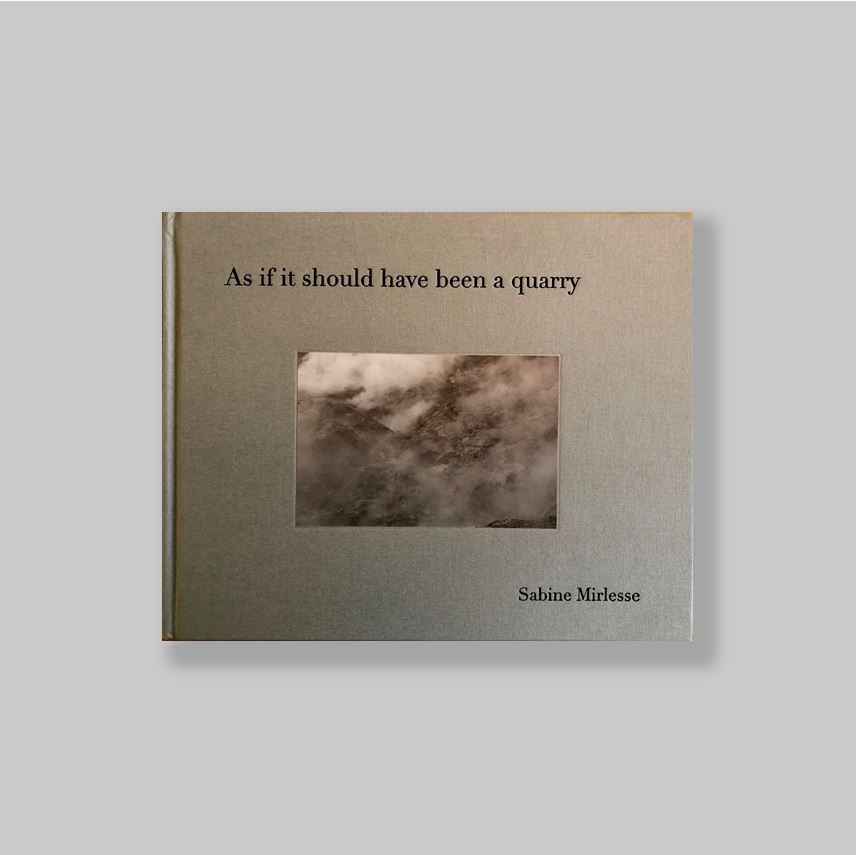 ,  - ,   Eduardo Cadava (Editing by Charlotte Cotton and Sabine Mirlesse). - Sabine Mirlesse: As If It Should Have Been a Quarry. SIGNED & MONOGRAMMED/VERY FINE COPY.
