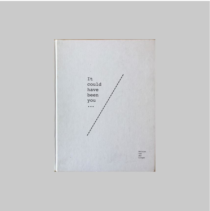 Lingen, Reinier   - Mark, Laura van der. - It could have been you.... If it hadn't been me.