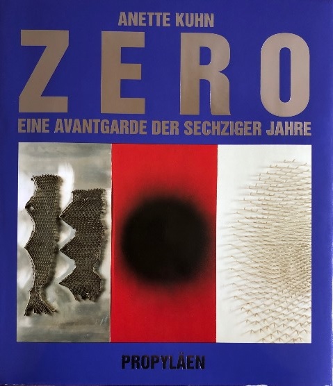Kuhn, Anette. - ZERO. Eine Avantgarde der sechziger Jahre.