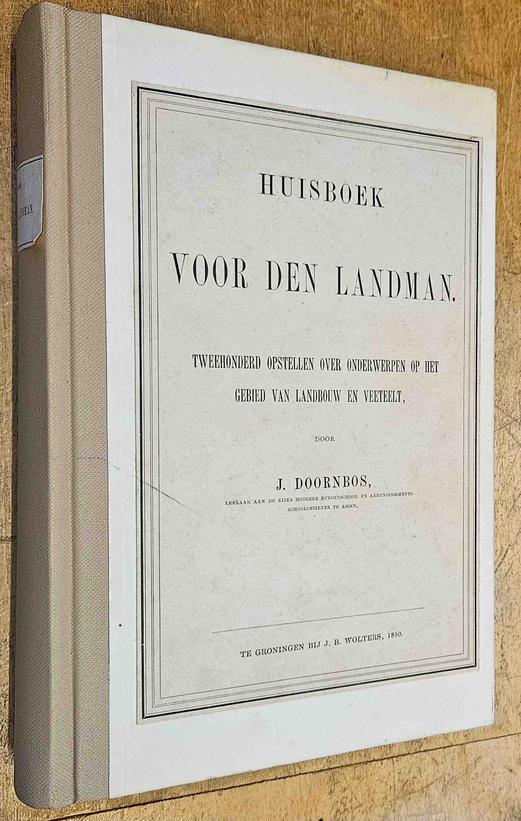 Doornbos, J. - Huisboek voor den Landman: Tweehonderd opstellen over onderwerpen op het gebied van landbouw en veeteelt