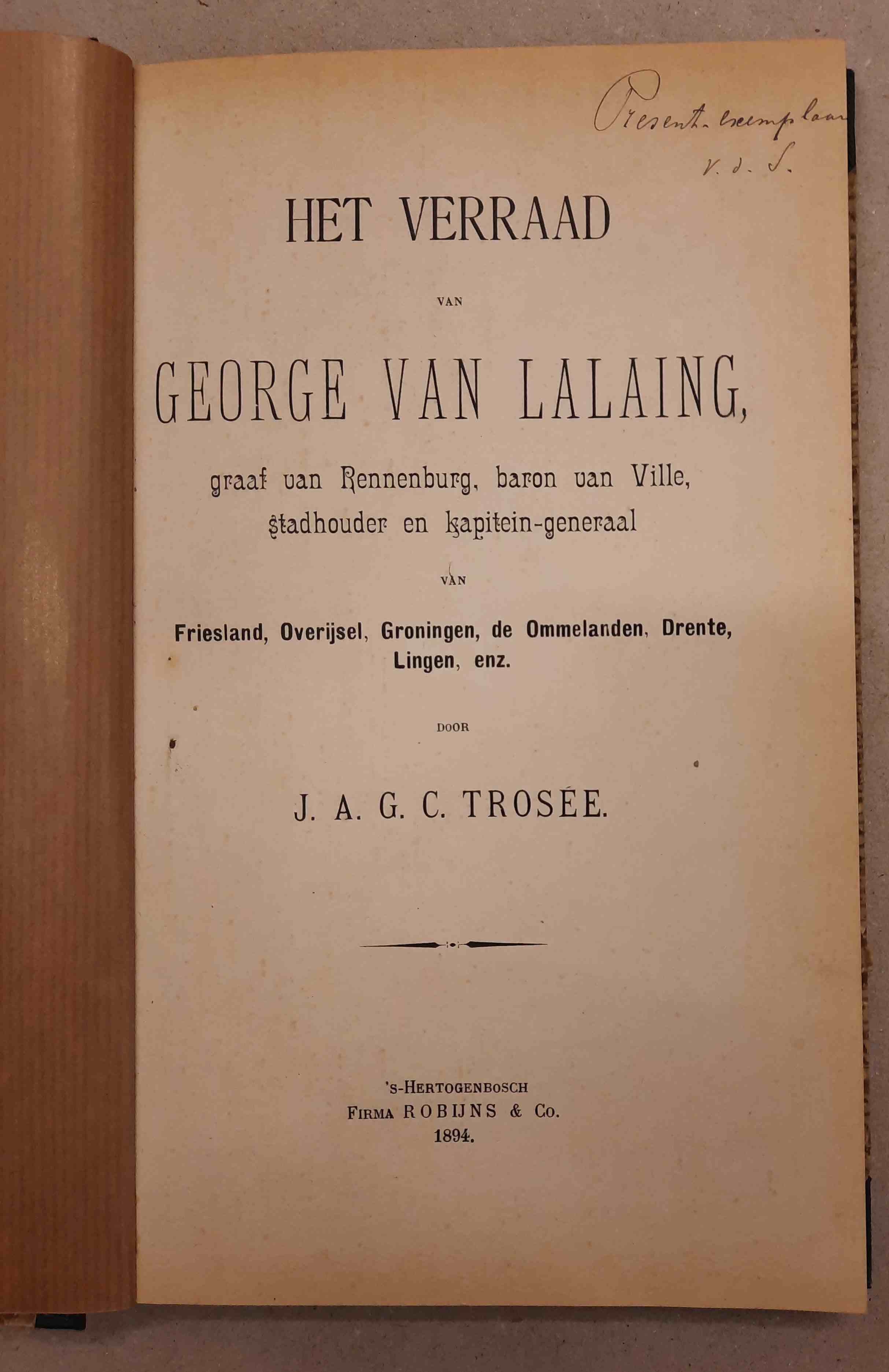 Trosee, JAG.C. - Het verraad van George van Lalaing + bijlagen - 2 delen [compleet].