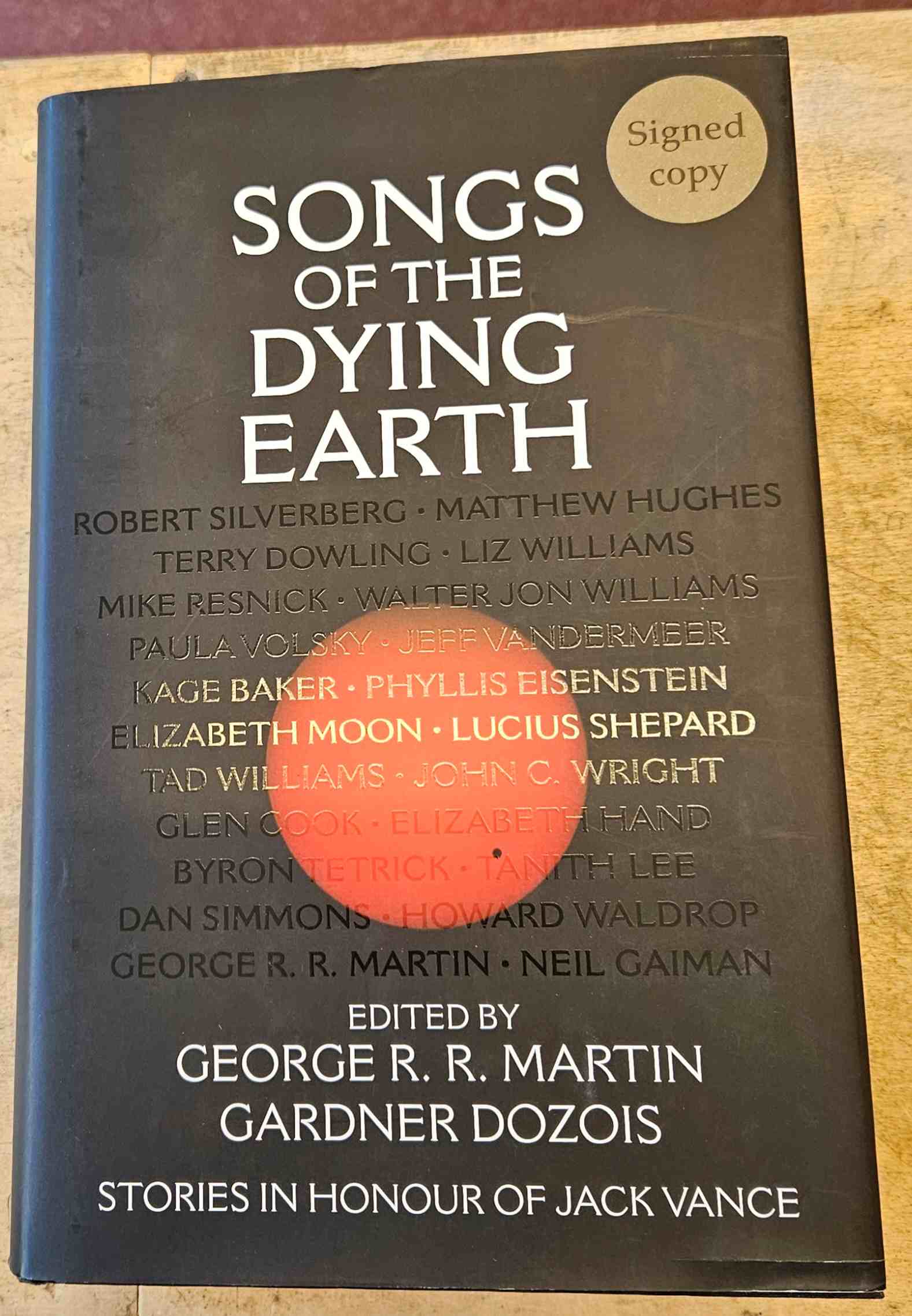 Martin, George .R.;  Dozois, Gardner - Songs of the Dying Earth: Stories in Honour of Jack Vance (SIGNED by George R.R. Martin)