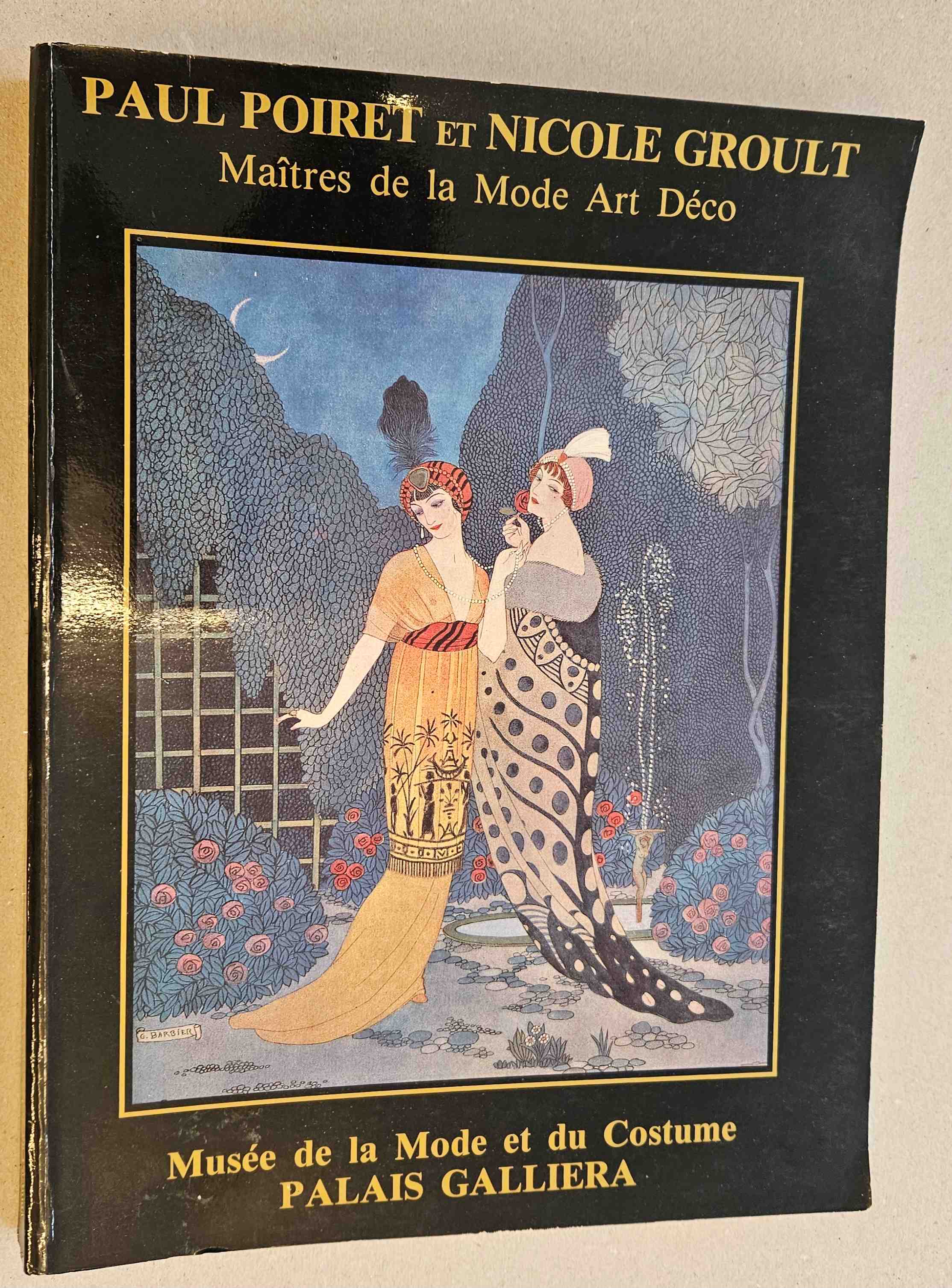  - Paul Poiret et Nicole Groult. Maitres de la mode art deco.