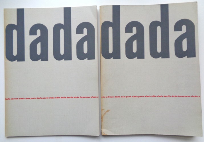 DADA - Dada. Zrich, New York, Paris, Berlin, Kln, Hanover.