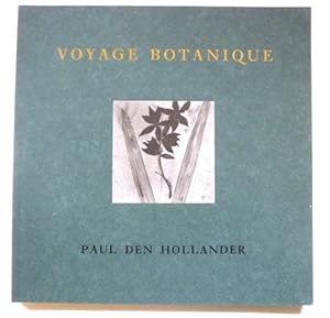 Hollander, Paul den - Voyage Botanique.