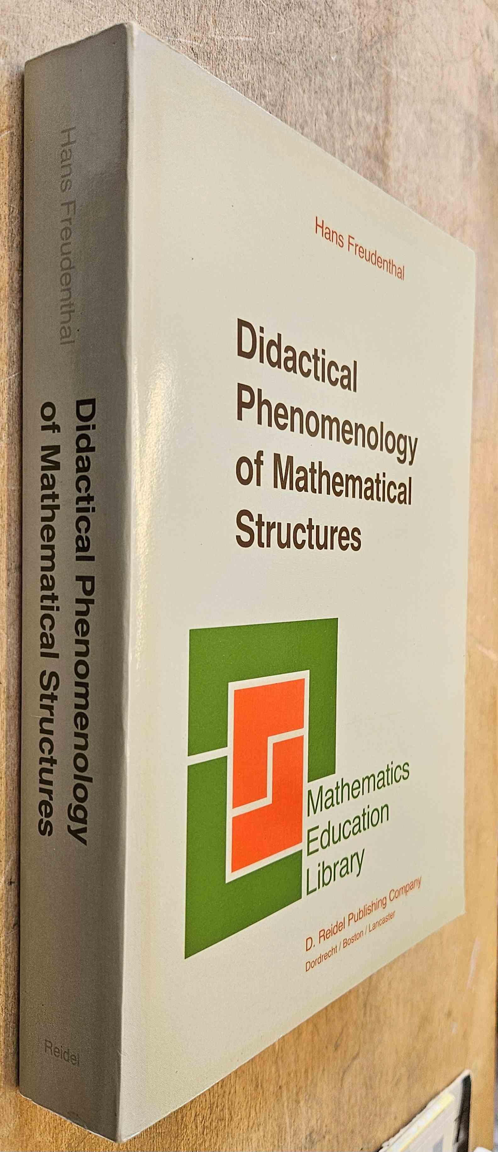 Freudenthal, Hans - Didactical phenomenology of Mathematical structures
