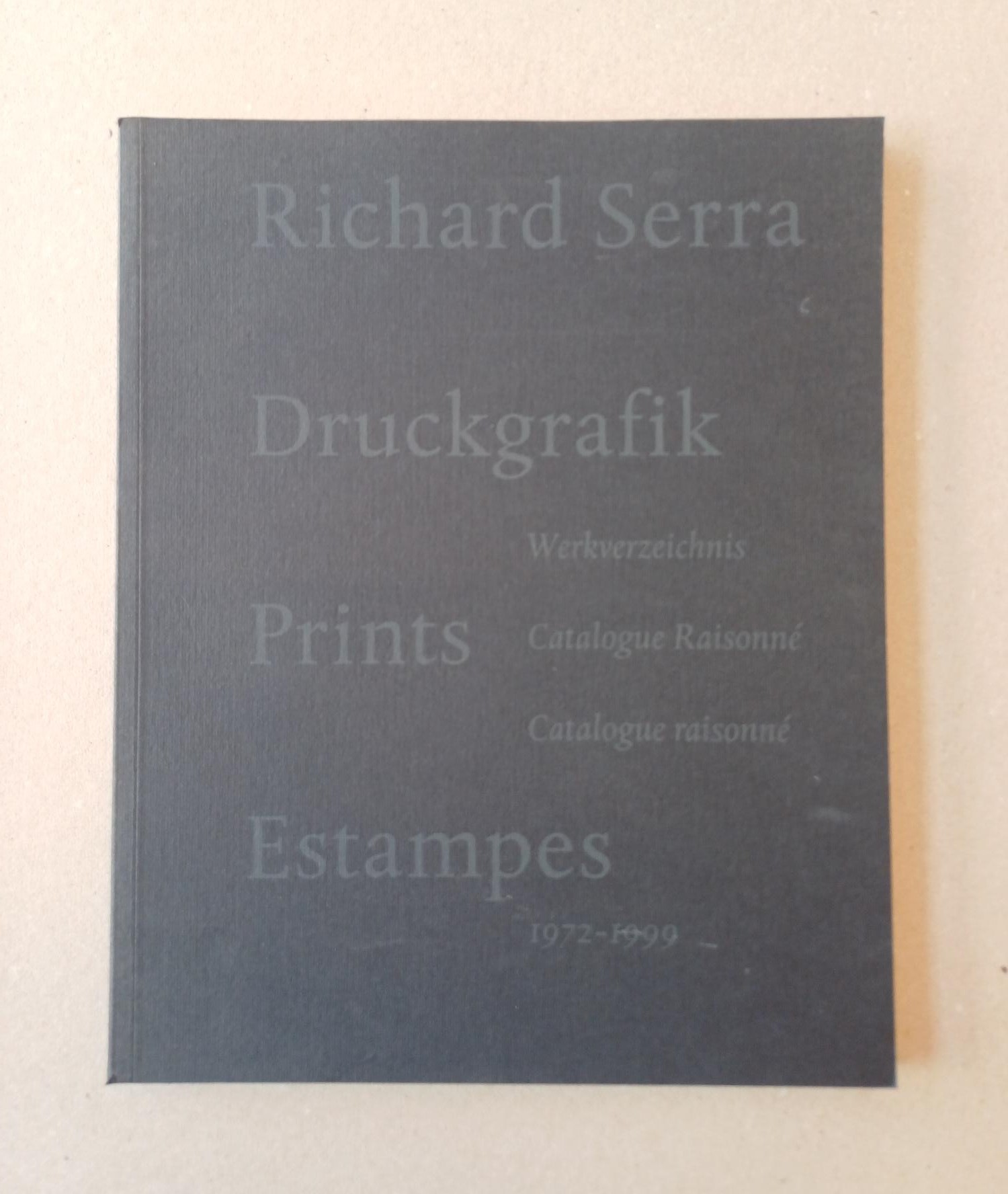 Berswordt-Wallrabe, Silke von e.a. - Richard Serra. Druckgrafik, Prints, Estampes. Werkverzeichnis, Catalogue Raisonn, Catalogue raisonn. 1972 - 1999. SIGNED