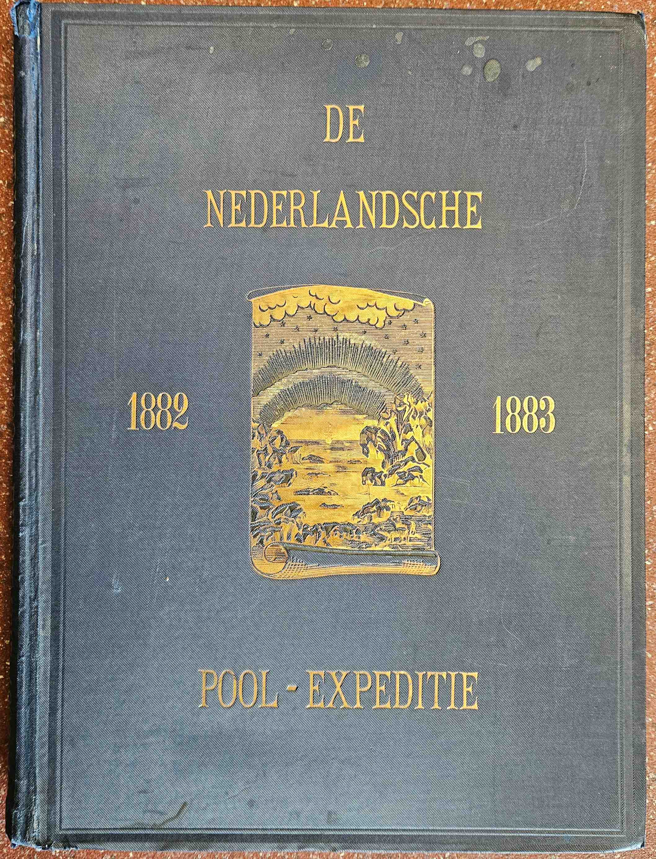Snellen, Maurits - De Nederlandsche Pool-Expeditie 1882-83. Uitgegeven door de zorg van (...) B.J.G. Volck.