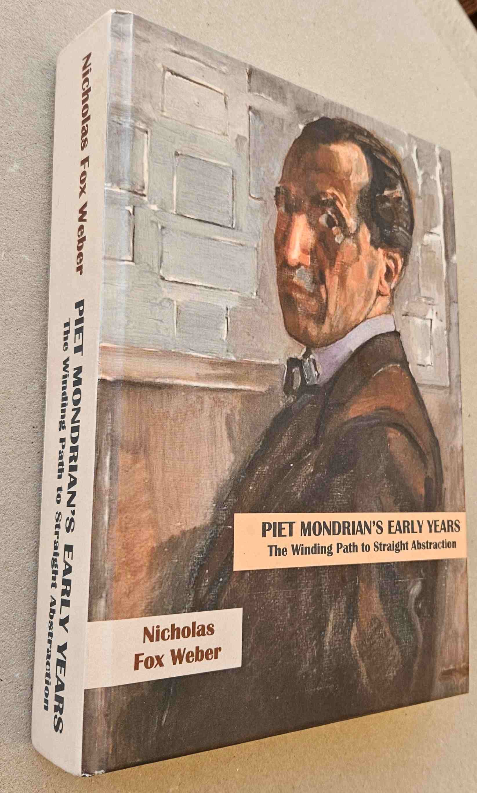 Fox Weber, Nicholas - Piet Mondrian's early years. The winding path to straight abstraction. PhD Thesis [on Mondriaan]