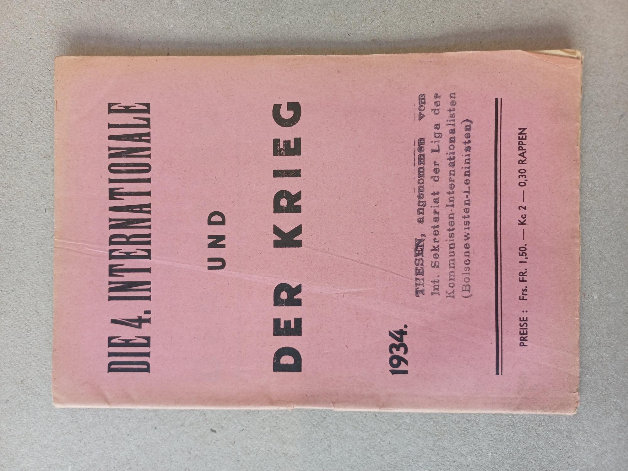[Trotsky, Leon] - Die 4. Internationale und der Krieg. Thesen, angenommen vom Int. Sekretariat der Liga der Kommunisten-Internationalisten (Bolschewisten-Leninisten).