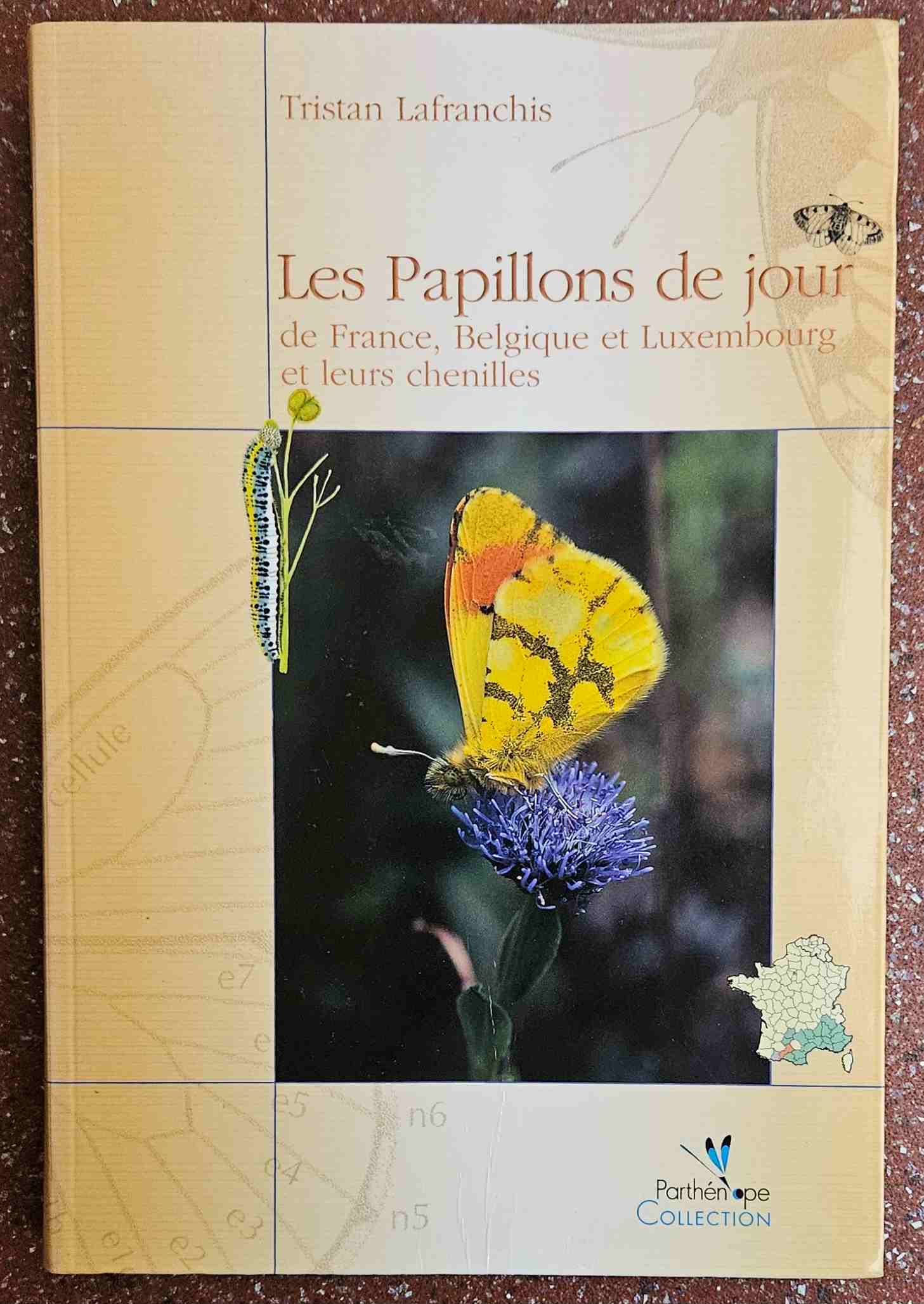 Lafranchis, Tristan - Les Papillons de jour de France, Belgique et Luxembourg et leurs chenilles.