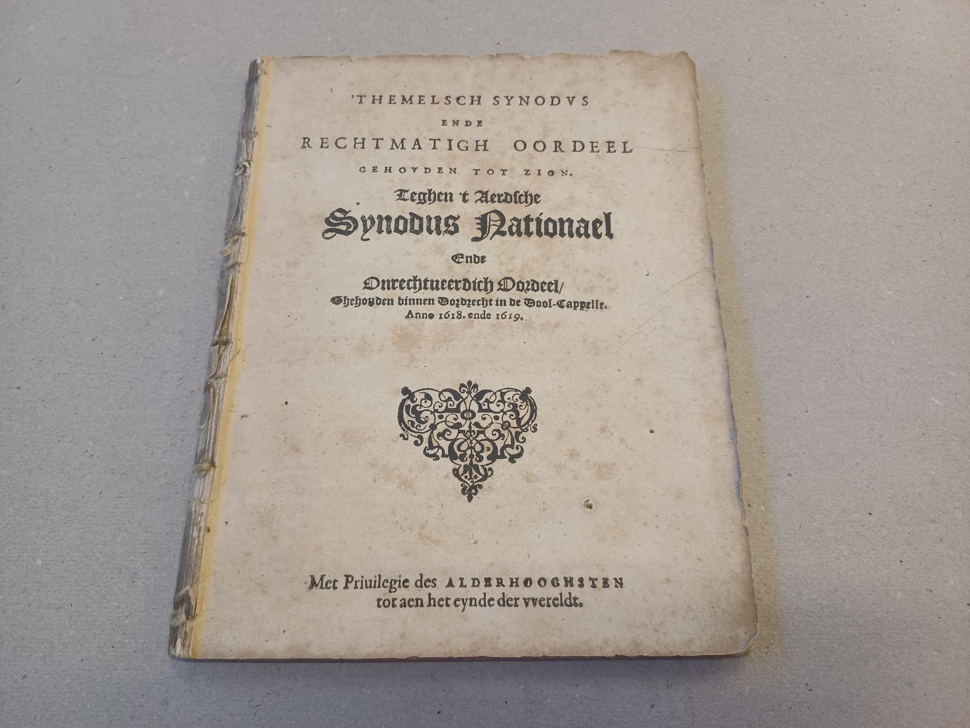 [Arnoldus Neomagus] - 't Hemelsch synodus ende rechtmatigh oordeel gehouden tot Zion. Teghen 't Aerdsche Synodus Nationael ende Onrechtveerdich Oordeel/Ghehouden binnen Dordrecht in de Dool-Cappelle Anno 1618 ende 1619.