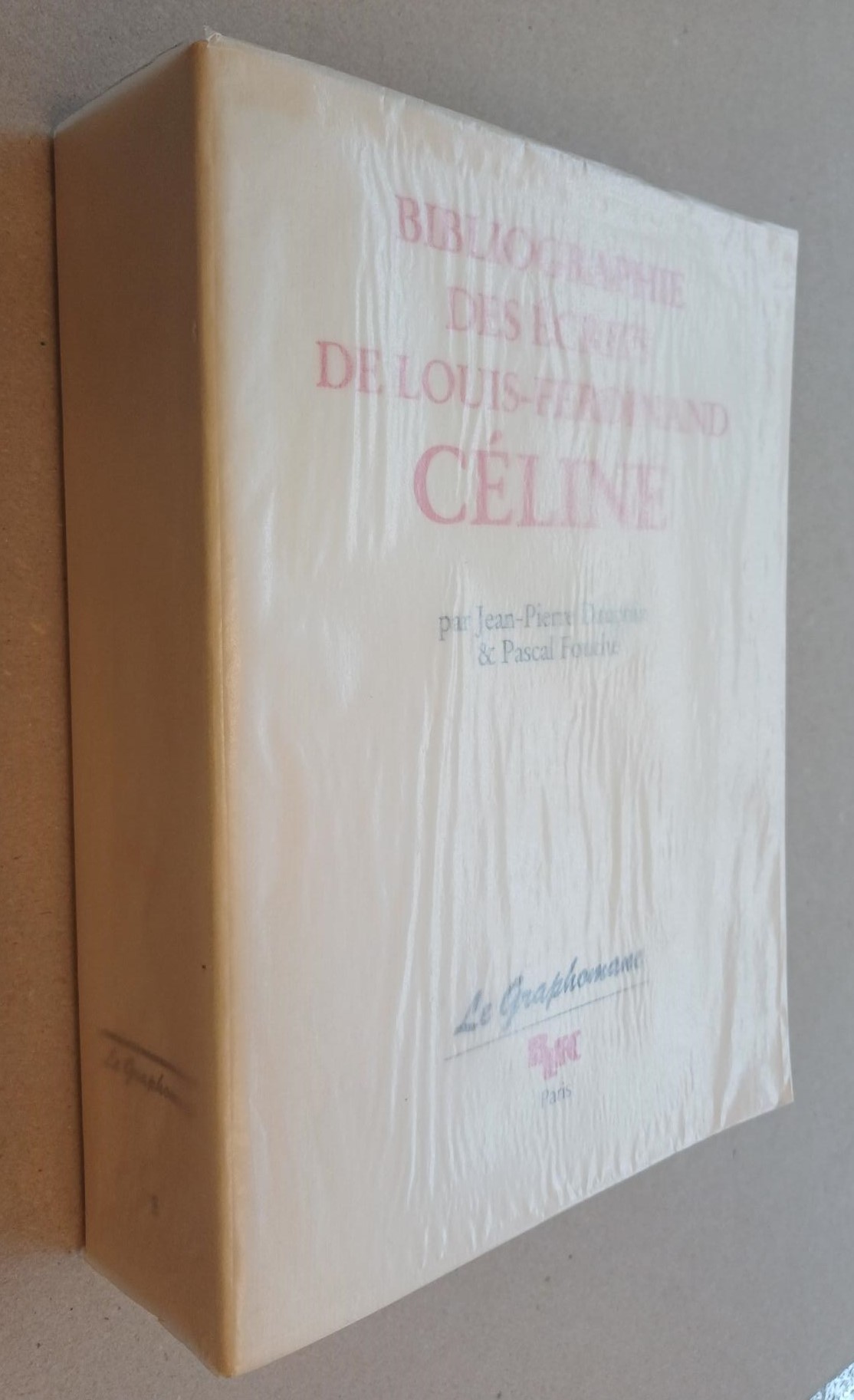 Dauphin, Jean-Pierre;  Fouche, Pascal - Bibliographie des ecrits de Louis-Ferdinand Celine. Le Graphomane.