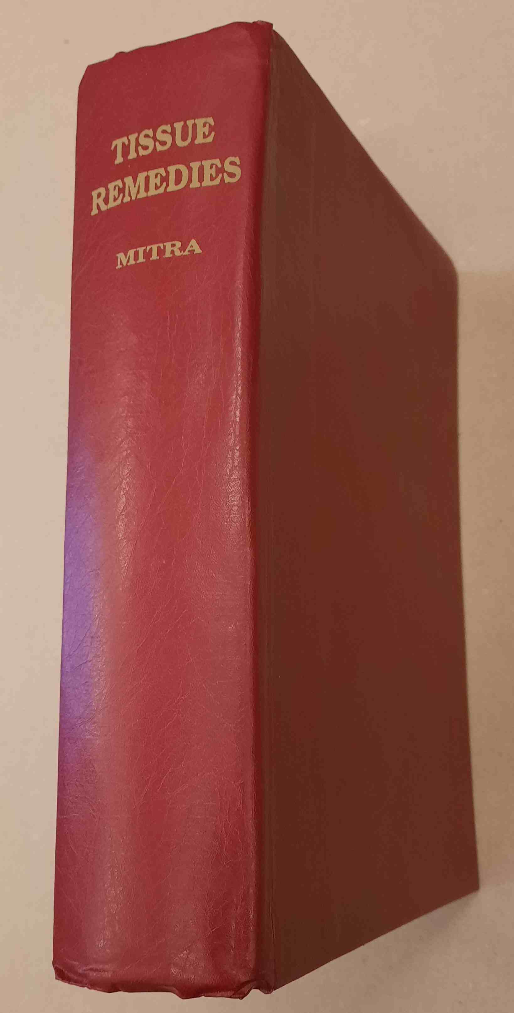 Mitra, B.N. - Tissue remedies. A compilation from biochemic and homoeopathic works. Fourth edition (revised).
