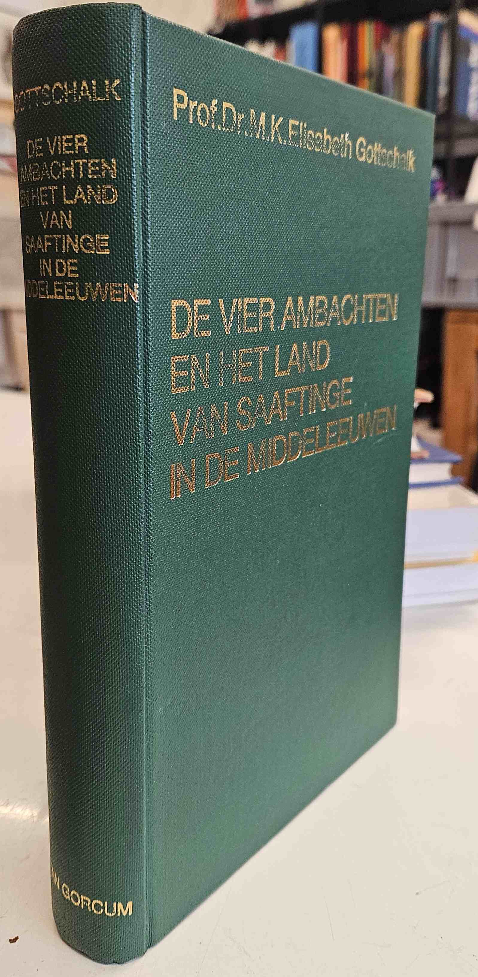 Elisabeth Gottschalk, M.K. - De Vier Ambachten en het Land van Saaftinge in de Middeleeuwen; een historisch-geografisch onderzoek betreffende Oost-Zeeuws-Vlaanderen c.a.